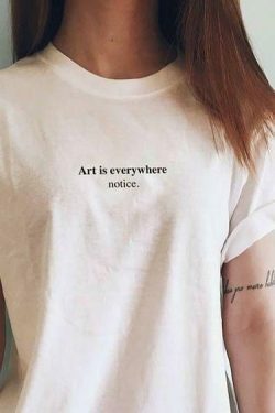 Coquette Aesthetic Art Is Everywhere Notice T-Shirt - Y2K Fashion Grunge Style Cute Tops