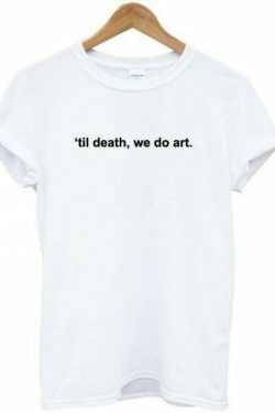 Coquette Aesthetic Til Death, We Do Art T-Shirt - Y2K Fashion Statement Piece