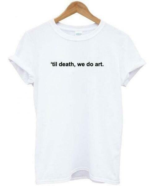 Coquette Aesthetic Til Death, We Do Art T-Shirt - Y2K Fashion Statement Piece Coquette Aesthetic Til Death, We Do Art T-Shirt - Y2K Fashion Statement Piece