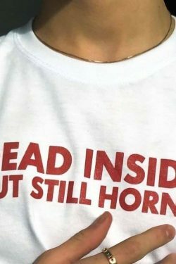 Dead Inside But Still Horny Graphic Tee - Y2K Aesthetic Grunge Style for Women