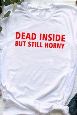 Dead Inside But Still Horny Graphic Tee - Y2K Aesthetic Grunge Style for Women