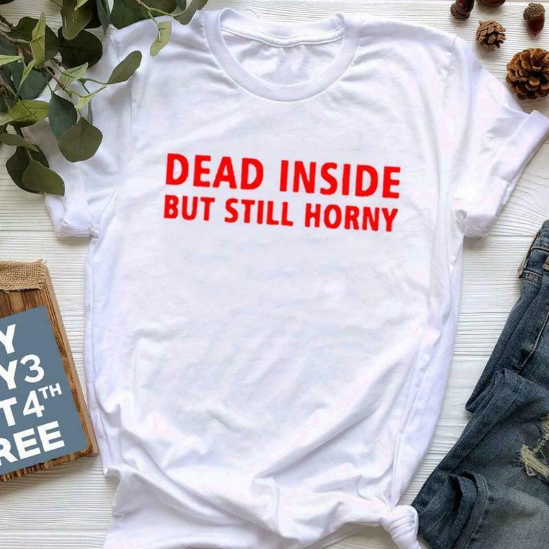 Dead Inside But Still Horny Graphic Tee - Y2K Aesthetic Grunge Style for Women