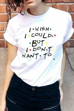 I Wish I Could But I Don't Want To Y2K Aesthetic T-Shirt
