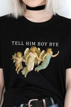 Tell Him Boy Bye T-Shirt - Y2K Fashion Statement with Coquette Aesthetic and Grunge Style