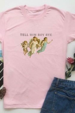 Tell Him Boy Bye T-Shirt - Y2K Fashion Statement with Coquette Aesthetic and Grunge Style
