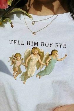 Tell Him Boy Bye T-Shirt - Y2K Fashion Statement with Coquette Aesthetic and Grunge Style