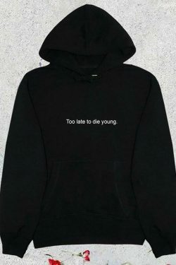 Vintage-Inspired Too Late To Die Young Hoodie - Y2K Aesthetic Grunge Style Women's Fashion