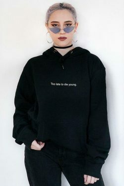 Vintage-Inspired Too Late To Die Young Hoodie - Y2K Aesthetic Grunge Style Women's Fashion