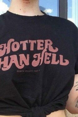 Y2K Aesthetic Hotter Than Hell Unisex T-Shirt - Coquette & Grunge Style Fashion