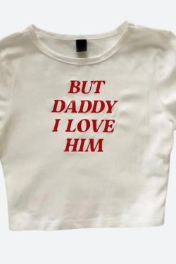 But Daddy I Love Him Tee