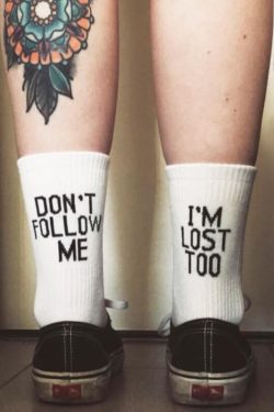 Don't Follow Me I'm Lost Too Socks