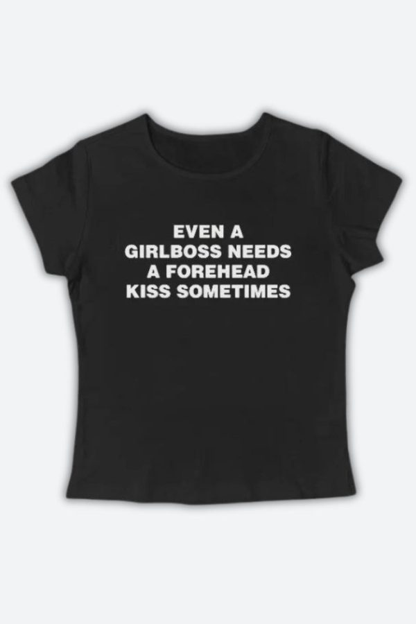 Girlboss Needs A Forehead Kiss Tee