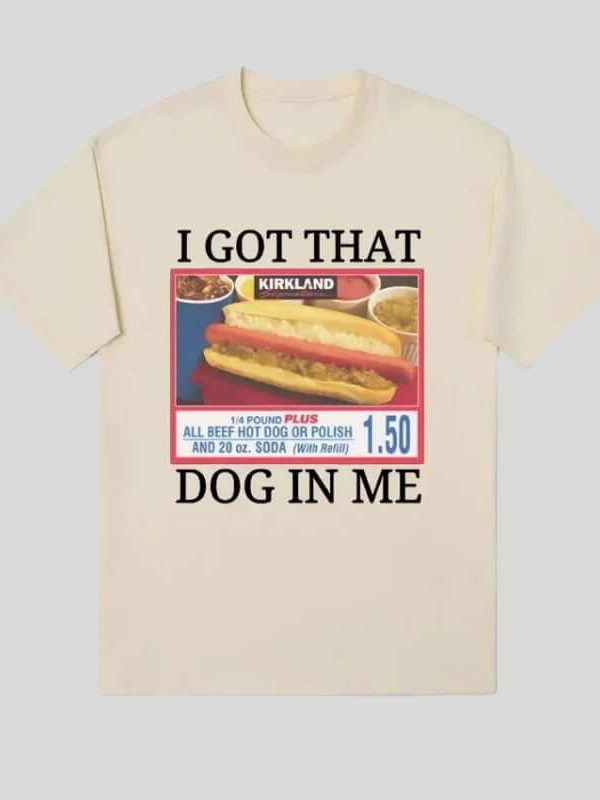 I Got That Dog in Me Tee