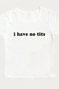 I Have No Tits Tee