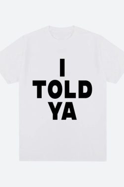 I Told Ya Tee