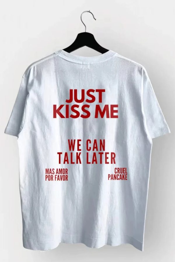 Just Kiss Me Tee