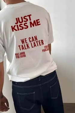 Just Kiss Me Tee