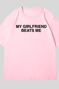 My Girlfriend Beats Me Tee