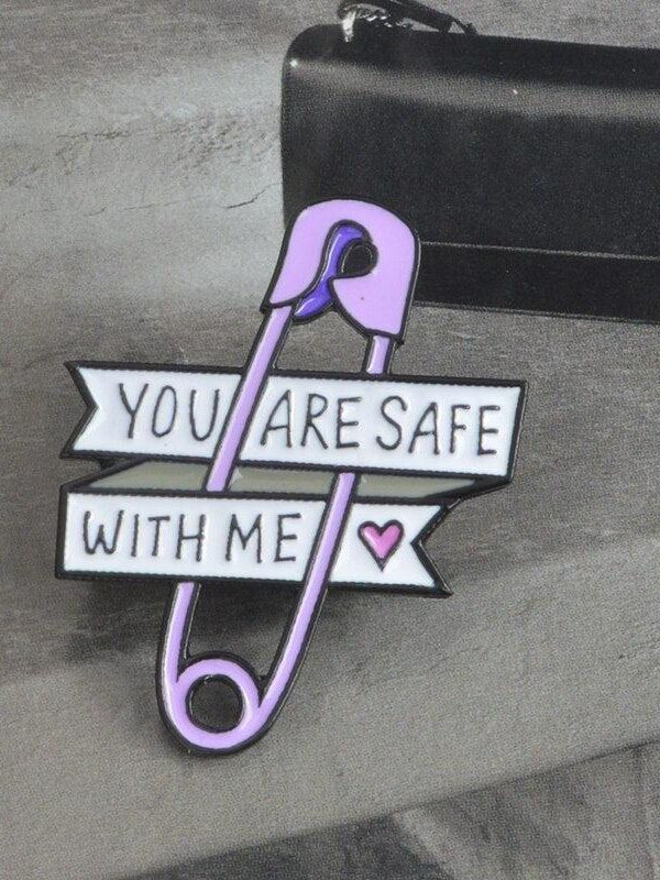 You Are Safe With Me Pins
